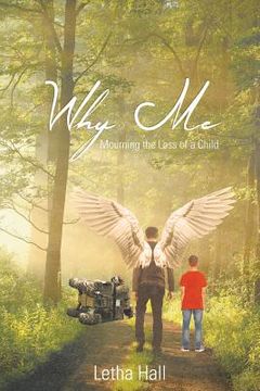 portada Why Me: Mourning the Loss of a Child (in English)