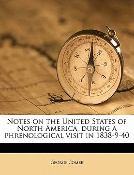 portada notes on the united states of north america, during a phrenological visit in 1838-9-40