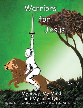 portada Warriors for Jesus: Skill 9: My Body, My Mind, and My Lifestyle (in English)