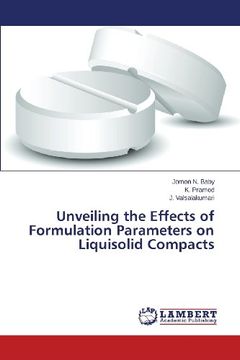 portada Unveiling the Effects of Formulation Parameters on Liquisolid Compacts