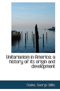 portada unitarianism in america; a history of its origin and development