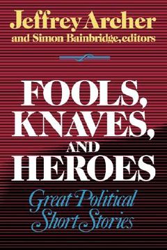 portada fools, knaves, and heroes: great political short stories (en Inglés)