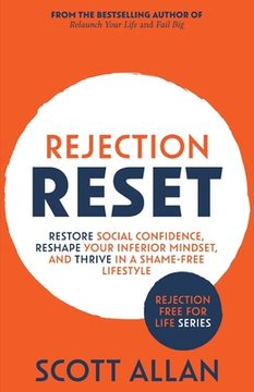 portada Rejection Reset: Restore Social Confidence, Reshape Your Inferior Mindset, and Thrive In a Shame-Free Lifestyle (en Inglés)