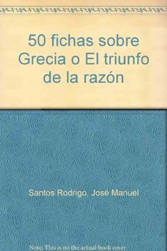 portada 50 Fichas Sobre Grecia o el Triunfo de la Razon (in Spanish)