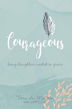 portada Courageous: Being Daughters Rooted in Grace (in English)