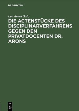 portada Die Actenstücke des Disciplinarverfahrens Gegen den Privatdocenten dr. Arons (en Alemán)