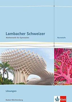 portada Lambacher Schweizer Mathematik Kursstufe / Ausgabe Baden-Württemberg ab 2016: Lambacher Schweizer Mathematik Kursstufe / Lösungen 11. /12. Klasse: Ausgabe Baden-Württemberg ab 2016: (in German)