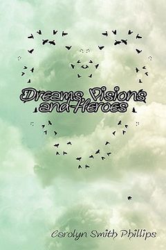 portada dreams, visions and heroes (en Inglés)