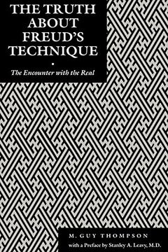 portada The Truth About Freud's Technique: The Encounter With the Real (Psychoanalytic Crosscurrents) (in English)