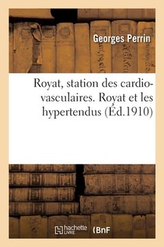 portada Royat, Station Des Cardio-Vasculaires. Royat Et Les Hypertendus (en Francés)