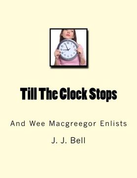 portada Till The Clock Stops: And Wee Macgreegor Enlists