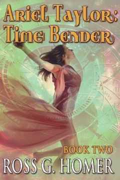portada Ariel Taylor - Time Bender: Book 2 (en Inglés)