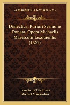 portada Dialectica, Puriori Sermone Donata, Opera Michaelis Marescotii Lexouienfis (1621) (en Latin)