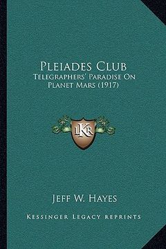 portada pleiades club: telegraphers' paradise on planet mars (1917)