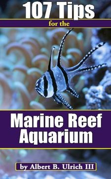 portada 107 Tips for the Marine Reef Aquarium (in English)