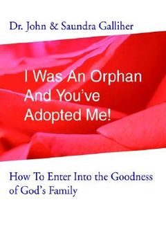portada i was an orphan and you've adopted me!: how to enter into the goodness of god's family (en Inglés)