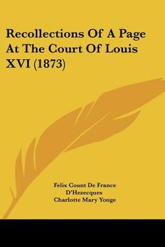 portada recollections of a page at the court of louis xvi (1873) (en Inglés)