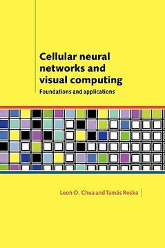 portada Cellular Neural Networks and Visual Computing: Foundations and Applications (in English)