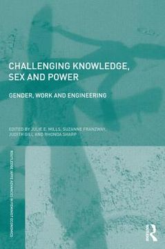 portada challenging knowledge, sex and power: gender, work and engineering (en Inglés)