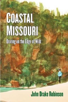 portada Coastal Missouri: Driving on the Edge of Wild (en Inglés)