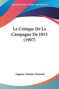 portada Le Critique De La Campagne De 1815 (1907)