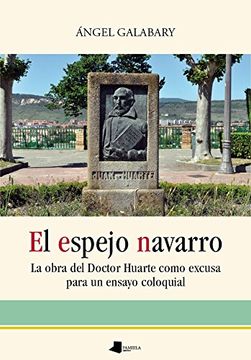 portada El espejo navarro: La obra del Doctor Huarte como excusa para un ensayo coloquial (Ensayo y Testimonio) (in Spanish)
