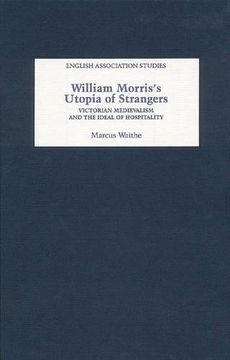 portada William Morris's Utopia of Strangers: Victorian Medievalism and the Ideal of Hospitality: 1 (English Association Studies) (en Inglés)