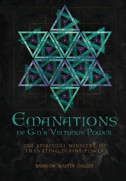 portada Emanations of G-ds Virtuous Power: The Spiritual Ministry Of Emanating Divine Power (en Inglés)
