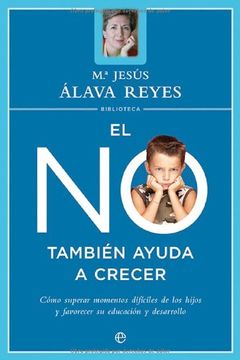 portada El no También Ayuda a Crecer (Biblioteca mª Jesús Álava Reyes) (in Spanish)