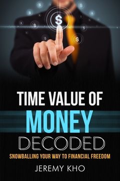 portada Time Value of Money Decoded: Snowballing Your Way to Financial Freedom 