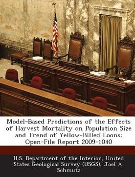 portada Model-Based Predictions of the Effects of Harvest Mortality on Population Size and Trend of Yellow-Billed Loons: Open-File Report 2009-1040 (en Inglés)