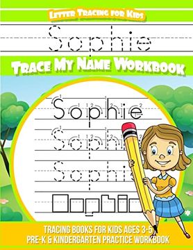 portada Sophie Letter Tracing for Kids Trace my Name Workbook: Tracing Books for Kids Ages 3 - 5 Pre-K & Kindergarten Practice Workbook (en Inglés)