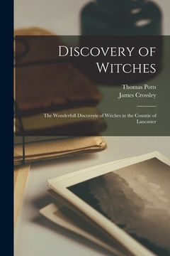 portada Discovery of Witches: The Wonderfull Discoverie of Witches in the Countie of Lancaster (in English)