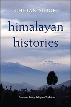 portada Himalayan Histories: Economy, Polity, Religious Traditions (Suny Series in Hindu Studies) (en Inglés)