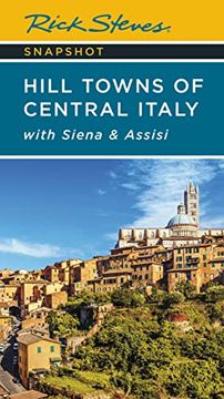 portada Rick Steves Snapshot Hill Towns of Central Italy: With Siena & Assisi (en Inglés)