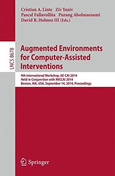 portada Augmented Environments for Computer-Assisted Interventions: 9th International Workshop, Ae-Cai 2014, Held in Conjunction With Miccai 2014, Boston, ma,. (Lecture Notes in Computer Science) (in English)