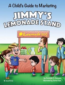 portada Jimmy's Lemonade Stand: A Child's Guide To Marketing