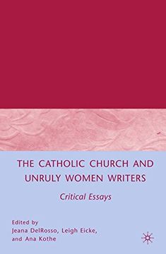 portada The Catholic Church and Unruly Women Writers: Critical Essays