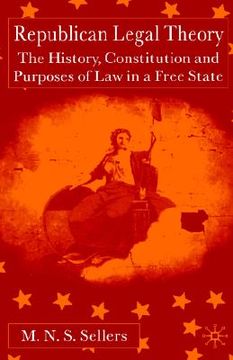 portada republican legal theory: the history, constitution and purposes of law in a free state (in English)