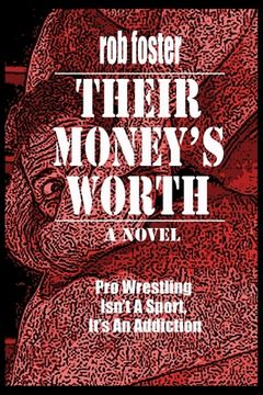 portada Their Money's Worth: Pro-Wrestling Isn't A Sport, It's An Addiction (en Inglés)