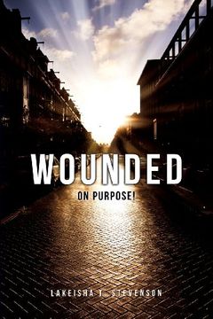 portada Wounded on Purpose! (en Inglés)