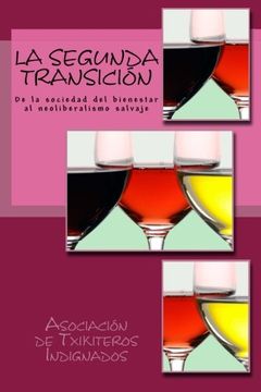 portada La segunda transición: De la sociedad del bienestar al neoliberalismo salvaje (Spanish Edition)