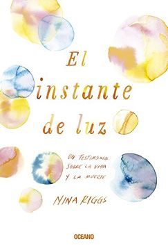 portada El Instante de luz - Nina Riggs - Libro Físico (in Spanish)