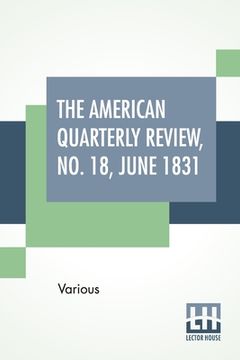 portada The American Quarterly Review, No. 18, June 1831 (en Inglés)