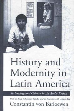 portada History and Modernity in Latin America: Technology and Culture in the Andes Region (in English)