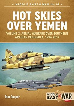 portada Hot Skies Over Yemen: Aerial Warfare Over the Southern Arabian Peninsula: Volume 2 - 1994-2017 (in English)