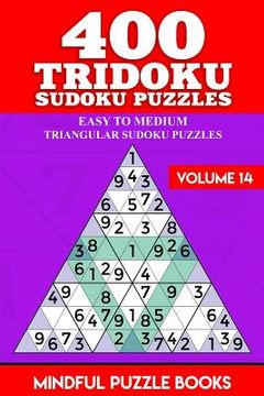 portada 400 Tridoku Sudoku Puzzles: Easy to Medium Triangular Sudoku Puzzles (en Inglés)