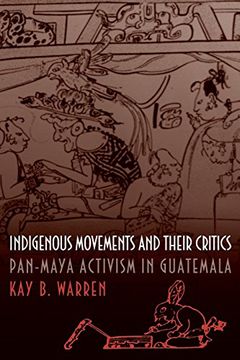 portada Indigenous Movements and Their Critics: Pan-Maya Activism in Guatemala 