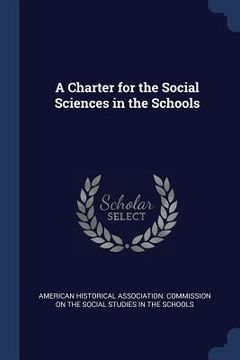 portada A Charter for the Social Sciences in the Schools (en Inglés)