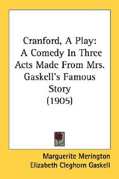 portada cranford, a play: a comedy in three acts made from mrs. gaskell's famous story (1905) (in English)